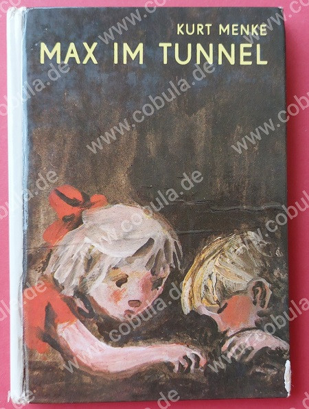 Max im Tunnel DDR Trompeterbuch (ab 7 Jahre)