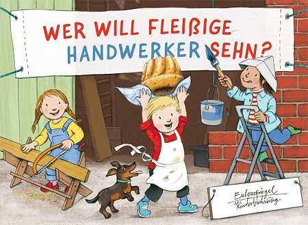 Wer will fleißige Handwerker sehn? (ab 2 Jahre)
