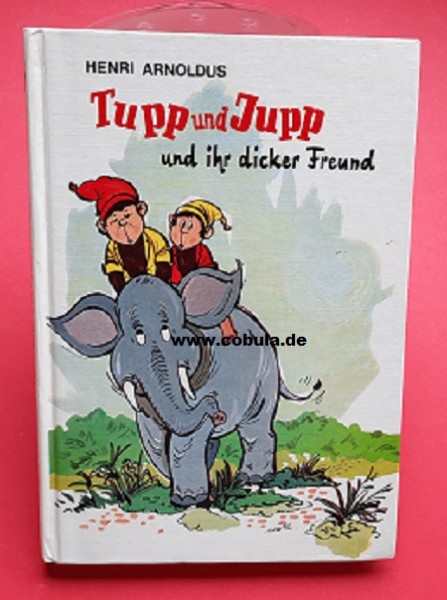 Tupp und Jupp und ihr dicker Freund