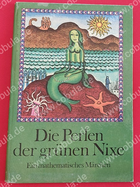 Die Perlen der grünen Nixe Ein mathematisches Märchen (ab 8 Jahre)