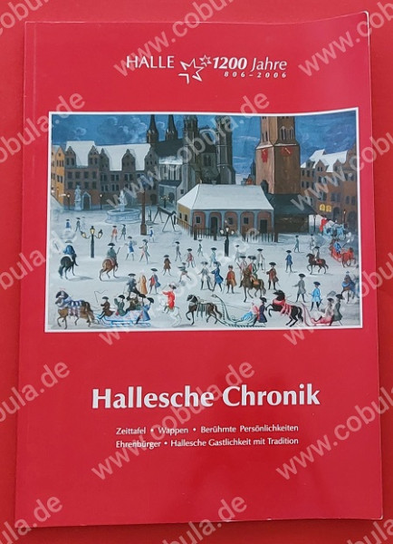 Hallesche Chronik 1200 Jahre Halle an der Saale 806 - 2006