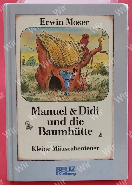 Manuel & Dini und die Baumhütte Kleine Mäuseabenteuer (ab 5 Jahre)