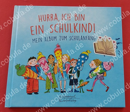 Hurra, Ich bin ein Schulkind! Mein Album zum Schulanfang