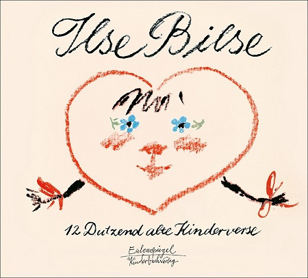 Ilse Bilse Zwölf Dutzend alte Kinderverse (ab 4 Jahre)