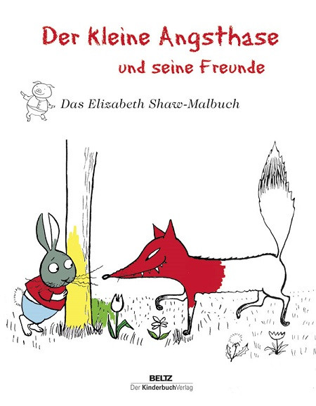 Der kleine Angsthase und seine Freunde Das Elizabeth-Shaw-Malbuch (ab 4 Jahre)