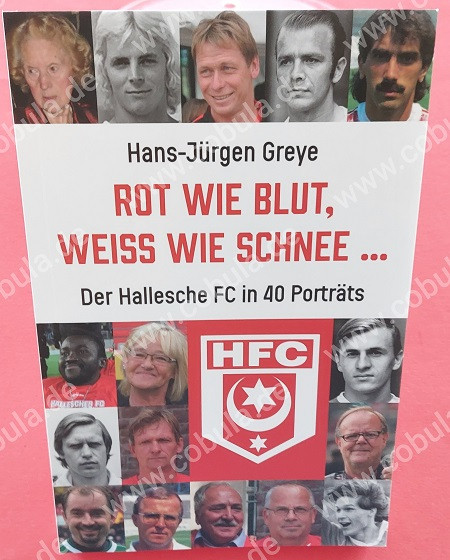 Rot wie Blut, weiß wie Schnee … Der Hallesche FC in 40 Porträts