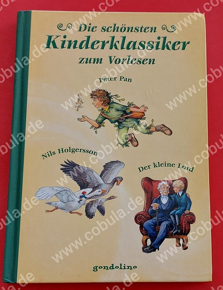 Die schönsten Kinderklassiker zum Vorlesen Peter Pan, Nils Holgersson, Der kleine Lord