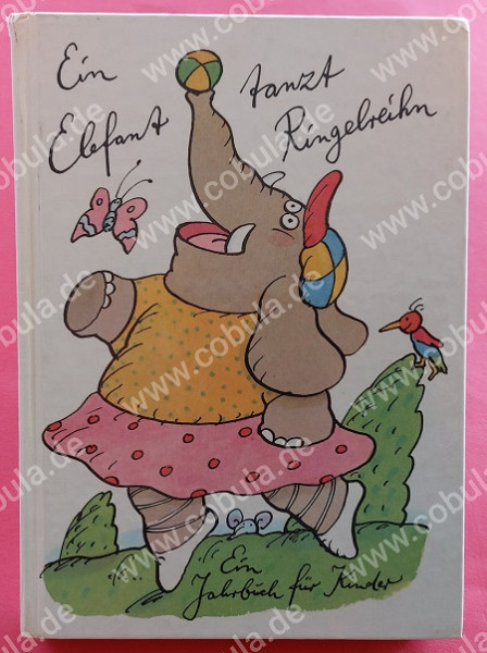 Ein Elefant tanzt Ringelreihn Ein Jahrbuch für Kinder (ab 8 Jahre)