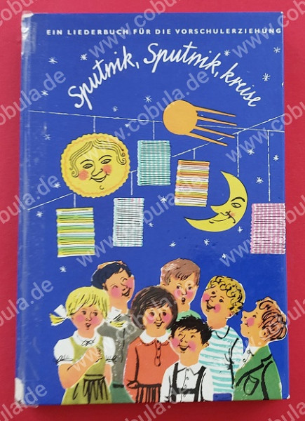 Sputnik, Sputnik, kreise Ein Liederbuch für die Vorschulerziehung