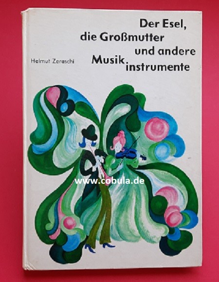 Der Esel, die Großmutter und andere Musikinstrumente