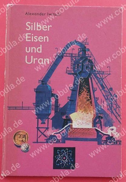 Silber Eisen und Uran (ab 9 Jahre)