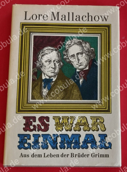 Es war einmal. Aus dem Leben der Brüder Grimm
