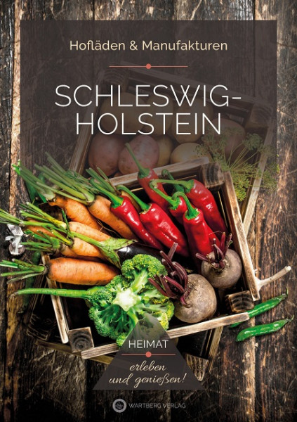Schleswig-Holstein – Hofläden & Manufakturen Heimat erleben und genießen!