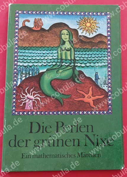Die Perlen der grünen Nixe Ein mathematisches Märchen (ab 8 Jahre)
