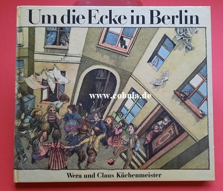 Um die Ecke in Berlin aus Kindheitstagen (ab 12 Jahre)