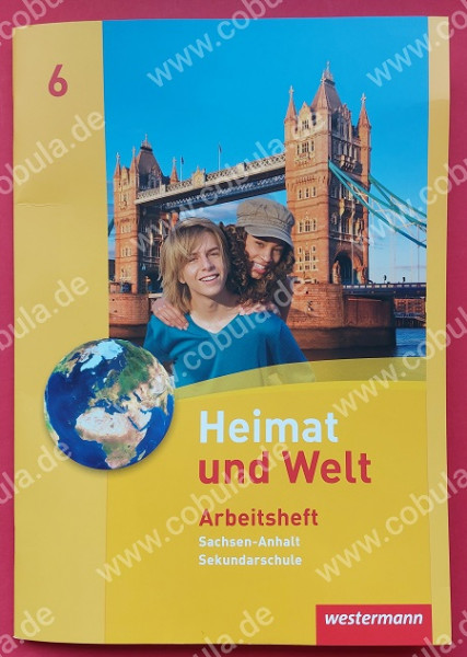 Heimat und Welt 6. Arbeitsheft Sachsen-Anhalt Sekundarschule