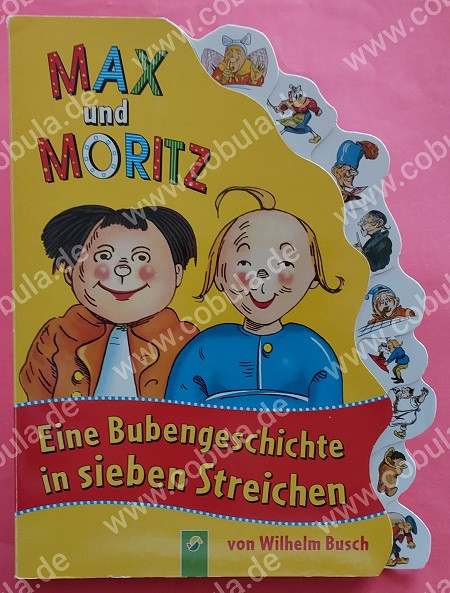 Max und Moritz Eine Bubengeschichte in sieben Streichen