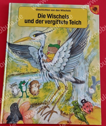 Geschichten von den Wischels Die Wischels und der vergiftete Teich
