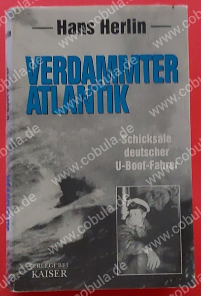 Verdammter Atlantik Schicksale deutscher U-Boot-Fahrer
