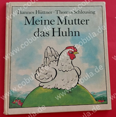 Meine Mutter das Huhn