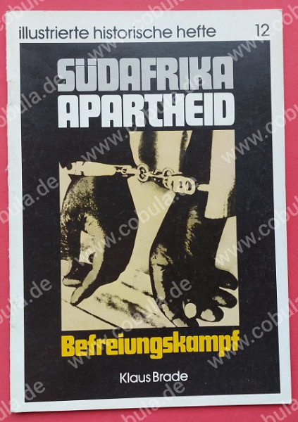 Illustrierte historische Hefte Nr. 12 SÜDAFRIKA APARTHEID Befreiungskampf