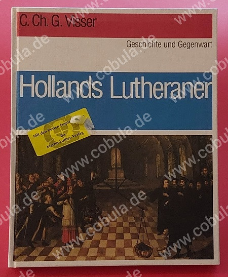 Hollands Lutheraner Geschichte und Gegenwart