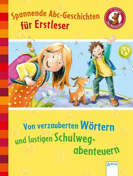 Arena Der Bücherbär Von verzauberten Wörtern und lustigen Schulwegabenteuern (ab 6 Jahre)