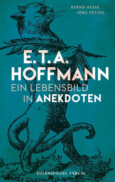 E.T.A. Hoffmann Ein Lebensbild in Anekdoten