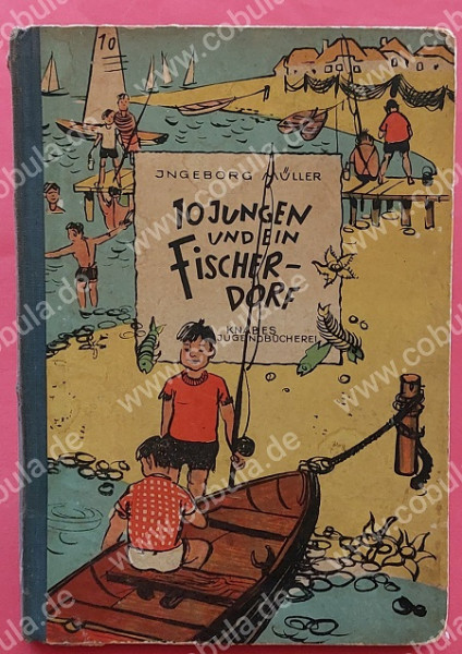 10 Jungen und ein Fischerdorf, Ein abenteuerliches Ferienerlebnis (ab 10 Jahre)