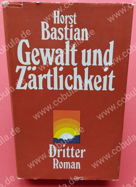 Gewalt und Zärtlichkeit Dritter Roman