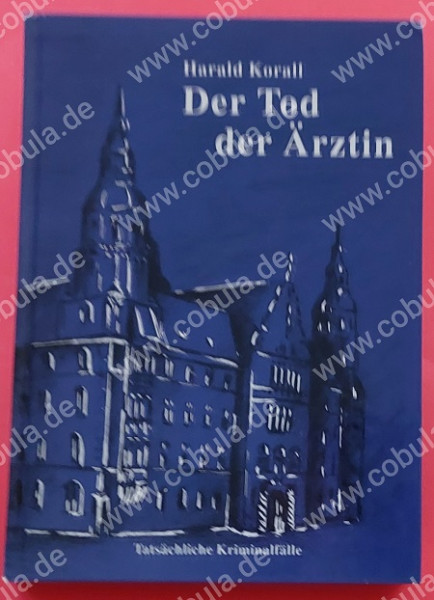 Der Tod der Ärztin Tatsächliche Kriminalfälle