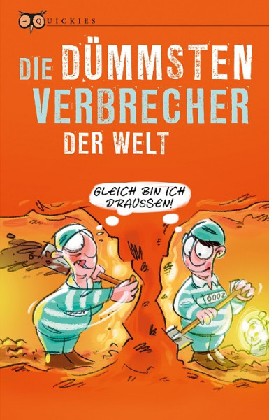 Quickies Die dümmsten Verbrecher der Welt