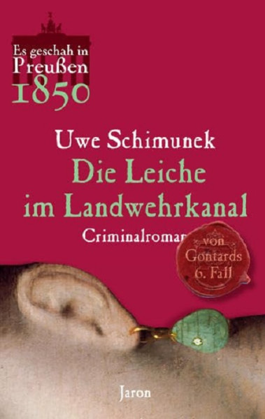 Es geschah in Preußen 1850 Die Leiche im Landwehrkanal von Göntards 6. Fall