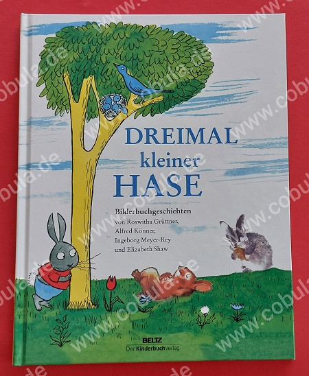 Dreimal kleiner Hase Drei Bilderbuchgeschichten in einem Band
