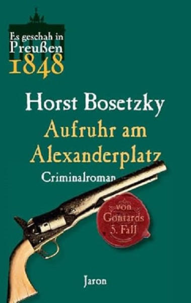 Aufruhr am Alexanderplatz Von Gontards fünfter Fall